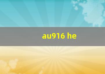 au916 he